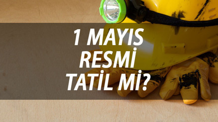 1 Mayıs resmi tatil mi, yarım gün mü Emek ve Dayanışma günü hangi güne denk geliyor, okullar tatil mi 1 Mayıs resmi tatil mi, yarım gün mü Emek ve Dayanışma günü hangi güne denk geliyor, okullar tatil mi