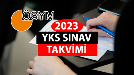 YKS SINAV TARİHLERİ 2023  (AYT-TYT-YDT) |  YKS (üniversite) sınavları ne zaman yapılacak
