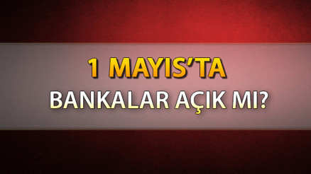 1 Mayıs bankalar açık mı, EFT ve havale olur mu 1 Mayıs 2023 banka çalışma saatleri bilgisi 1 Mayıs bankalar açık mı, EFT ve havale olur mu 1 Mayıs 2023 banka çalışma saatleri bilgisi