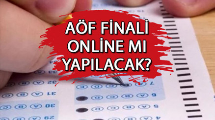 AÖF FİNALLERİ ONLİNE MI OLACAK AÖF sınavları yüz yüze mi online mı yapılacak İşte, sınav tarihi ve detaylar