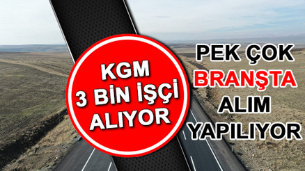 KARAYOLLARI İŞÇİ ALIMI: KGM işçi alımı başvurusu nereden ve nasıl yapılır 3 bin işçi alınıyor