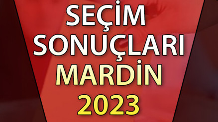 MARDİN SEÇİM SONUÇLARI 2023 ne zaman açıklanacak 14 Mayıs Cumhurbaşkanlığı ve Milletvekili seçim sonucu ve oy oranları Hurriyet.com.trde olacak