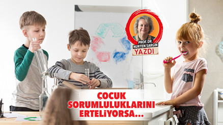 Çocuk sorumluluklarını erteliyorsa…