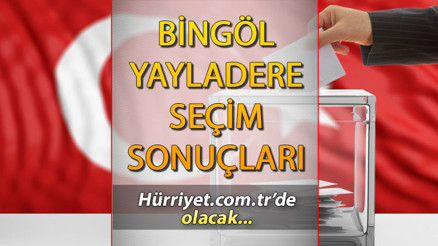 Bingöl Yayladere Seçim Sonuçları 2023 hürriyet.com.trde olacak... İşte Yayladere ilçesi oy oranları ve nüfus bilgileri