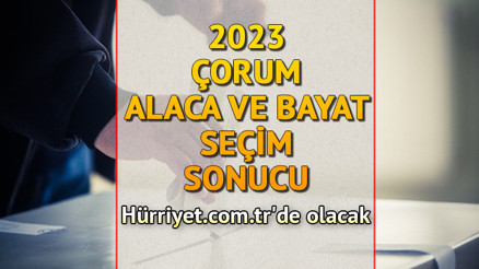 Çorum Alaca, Bayat Seçim Sonuçları 2023 hürriyet.com.trde olacak... İşte Alaca ve Bayat oy oranları ile toplam seçmen sayısı Çorum Alaca, Bayat Seçim Sonuçları 2023 hürriyet.com.trde olacak... İşte Alaca ve Bayat oy oranları ile toplam seçmen sayısı