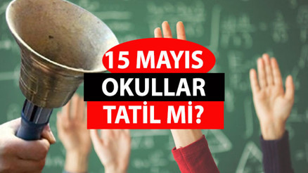 BUGÜN (15 MAYIS PAZARTESİ) OKULLAR TATİL Mİ Seçim sonrası okullar ve kamu kurumları açık mı, kapalı mı MEB duyurdu