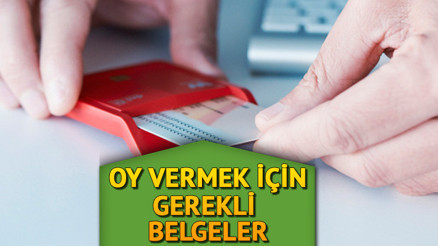 Kimlikle oy kullanılır mı Seçmen kağıdı olmadan oy verilir mi Pasaportla oy kullanılır mı İşte oy vermek için gerekli belgeler...