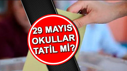 29 Mayıs Pazartesi günü okullar tatil mi, kapalı mı, açık mı 2. Tur seçim sonrası okullar tatil olacak mı, ders yapılacak mı Bakanlıktan açıklama bekleniyor