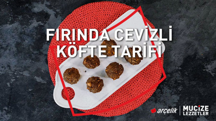 Fırında cevizli köfte tarifi | Mucize Lezzetler