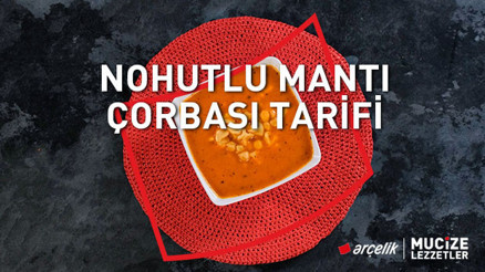 Nohutlu mantı çorbası tarifi | Mucize Lezzetler