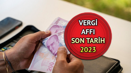 Vergi affı bitti mi, uzatıldı mı, hangi borçları kapsıyor Vergi borcu yapılandırma son tarih 2023 yaklaşıyor