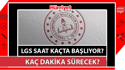 LGS saat kaçta bitecek LGS 2023 saat kaçta başlayacak ve kaç saat sürecek