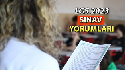 LGS SINAV YORUMLARI 2023 | LGS sayısal ve sözel sınavlar kolay mıydı, zor muydu Türkçe, Matematik, Fen Bilimleri, Din Kültürü, İnkılap oturumları (LGS) sınav yorumları