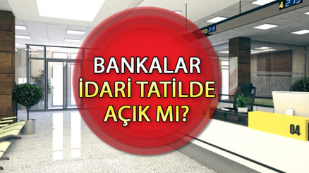 İdari izinde bankalar açık mı 2023 Kurban Bayramı tatilinde bankalar çalışıyor mu