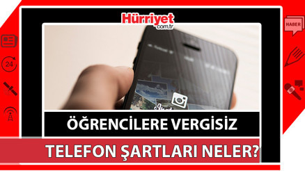 Öğrencilere vergisiz (ÖTV ve KDVsiz) telefon satışı başladı mı, ne zaman başlayacak Öğrenciye vergisiz telefon fiyatları ne kadar olacak ve şartları neler olacak