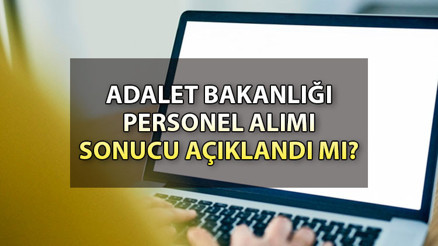 Adalet Bakanlığı personel alım sonuç sorgulama 2023 | Adalet.gov.tr 22 bin 43 personel alımı sonuçları açıklandı mı