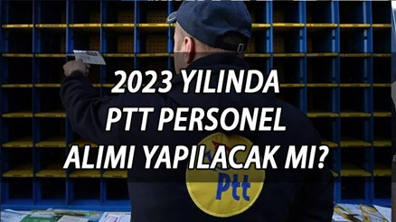 PTT personel alımı son durum 2023 || Posta Telgraf Teşkilatı personel alımı şartları neler PTT bu yıl personel alacak mı