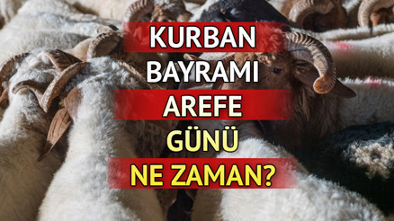 AREFE GÜNÜ: Kurban Bayramı arefesi ne zaman, ayın kaçında Arefe günü resmi tatil mi, yarım gün mü İşte Kurban Bayramı tatil günleri...