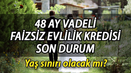 EVLİLİK KREDİSİ ŞARTLARI SON DURUM || Evlilik kredisi yaş sınırı olacak mı, kimler yararlanabilecek_ 48 ay vadeli evlilik kredisi çıktı mı, ne zaman çıkar