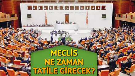 MECLİS NE ZAMAN TATİLE GİRECEK 28. Dönem TBMM ne zaman kapanacak Maaş zamları Meclis gündemine geliyor MECLİS NE ZAMAN TATİLE GİRECEK 28. Dönem TBMM ne zaman kapanacak Maaş zamları Meclis gündemine geliyor