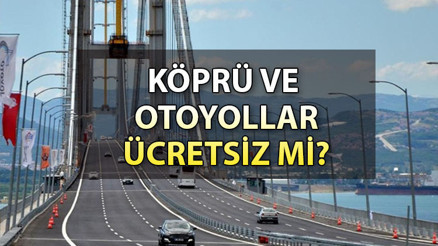 BAYRAMDA ÜCRETSİZ YOLLAR: Kurban Bayramı’nda köprü ve otoyollar ücretsiz mi Hangi köprü ve otoyollardan ücret alınmayacak Ücretsiz geçiş ne zaman başlıyor, kaç gün sürecek BAYRAMDA ÜCRETSİZ YOLLAR: Kurban Bayramı’nda köprü ve otoyollar ücretsiz mi Hangi köprü ve otoyollardan ücret alınmayacak Ücretsiz geçiş ne zaman başlıyor, kaç gün sürecek