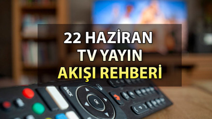 TV yayın akışı 22 Haziran 2023 | Bugün televizyonda neler var İşte, Kanal D, Show TV, ATV, Star TV, TRT1, Fox TV8 yayın akışı (Perşembe)