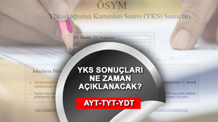 YKS SONUÇLARI 2023 NE ZAMAN AÇIKLANACAK YKS sınav sonuçları 20 Temmuz’dan önce açıklanacak mı İşte, AYT-TYT-YDT sınav sonuç takvimi