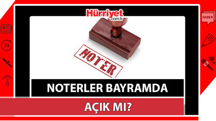Pazartesi ve arefe günü noterler çalışıyor mu 26-27 Haziran noterler açık mı