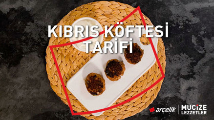 Kıbrıs köftesi tarifi | Mucize Lezzetler