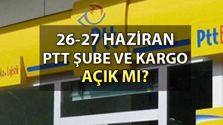 PTT AREFE GÜNÜ ÇALIŞIYOR MU, yarım gün mü açık Bugün (27 Haziran) PTT saat kaça kadar açık PTT Kurban Bayramı ve arefe çalışma durumu