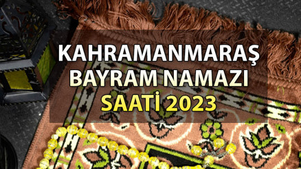 Kahramanmaraş bayram namazı saat kaçta 2023 Kahramanmaraş bayram namazı saati: 28 Haziran Çarşamba Kurban Bayramı namaz vakitleri Kahramanmaraş bayram namazı saat kaçta 2023 Kahramanmaraş bayram namazı saati: 28 Haziran Çarşamba Kurban Bayramı namaz vakitleri