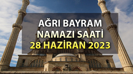 AĞRI BAYRAM NAMAZI SAATİ 2023: Diyanet Ağrı bayram namazı vakitlerini duyurdu: İşte, Ağrı bayram namazı saati AĞRI BAYRAM NAMAZI SAATİ 2023: Diyanet Ağrı bayram namazı vakitlerini duyurdu: İşte, Ağrı bayram namazı saati