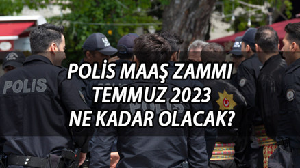 Polis maaş zammı Temmuz 2023 || Zam oranları belli oldu mu Temmuz ayında maaşları ne kadar olacak