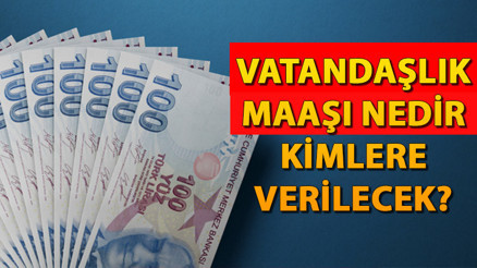 Vatandaşlık maaşı başvuruları başladı mı 2023 Vatandaşlık maaşı şartlar neler, kimlere verilecek Vatandaşlık maaşı nedir, kaç TL