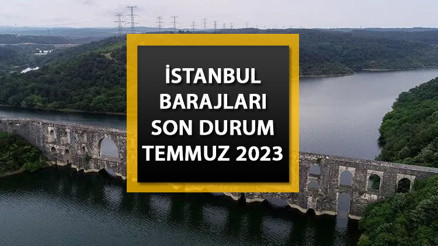 İSTANBUL BARAJLARI DOLULUK ORANI SON DURUM (13 Temmuz) || İstanbul barajlarında doluluk oranı ne kadar, yüzde kaç İşte İSKİ verileri ile güncel su seviyesi