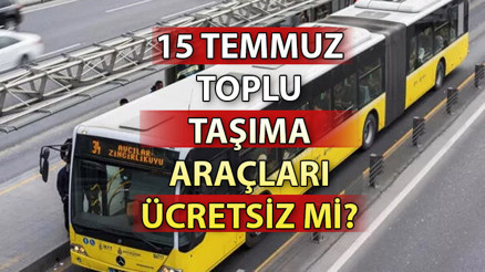 15 TEMMUZ (BUGÜN) TOPLU TAŞIMA ÜCRETSİZ Mİ 15 Temmuzda) metrolar, otobüsler İETT, metrobüsler ulaşım ücretsiz mi İşte 15 Temmuz İstanbul Ankara İzmir toplu taşıma ücret tarifesi bilgisi 15 TEMMUZ (BUGÜN) TOPLU TAŞIMA ÜCRETSİZ Mİ 15 Temmuzda) metrolar, otobüsler İETT, metrobüsler ulaşım ücretsiz mi İşte 15 Temmuz İstanbul Ankara İzmir toplu taşıma ücret tarifesi bilgisi