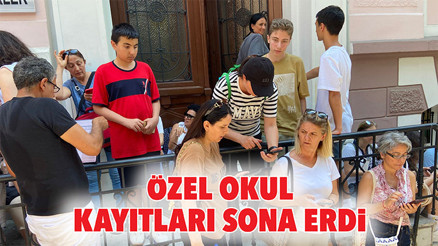Özel okul kayıtları sona erdi