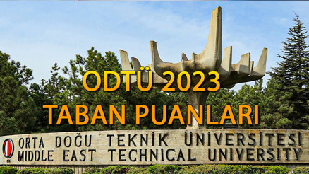 ODTÜ tavan/ taban puanları 2023 || Orta Doğu Teknik Üniversitesi taban puanları ve başarı sıralamaları (son 4 yıl)