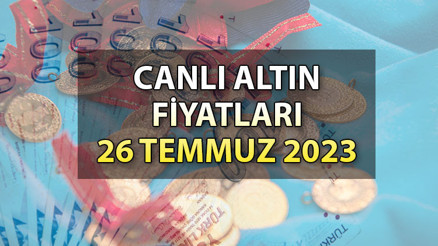 CANLI ALTIN FİYATLARI 26 Temmuz 2023- Bugün altın fiyatları ne kadar İşte, güncel gram altın, çeyrek altın ve yarım altın fiyatları