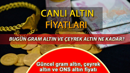 CANLI ALTIN FİYATLARI 30 TEMMUZ 2023- Çeyrek altın ve gram altın fiyatları bugün ne kadar oldu, kaç TL