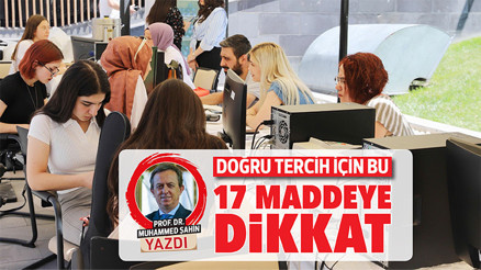 Doğru tercih için bu 17 maddeye dikkat
