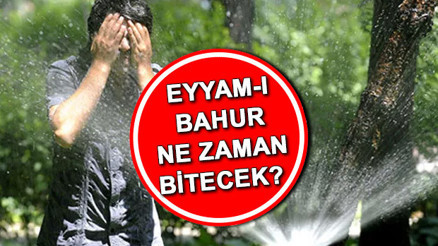 Sıcaklar ne zaman bitecek 2023 Havalar ne zaman soğuyacak Eyyam-ı Bahur sıcakları için yeni uyarı