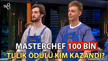 MASTERCHEF 100 bin TL’lik para ödülünü kim kazandı MasterChef All Starda büyük ödül sahibini buldu… Dün gece (4 Ağustos) Çağatay mı, Rıfat mı kazandı