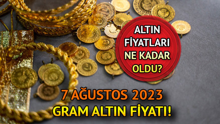 CANLI ALTIN FİYATLARI 7 AĞUSTOS 2023 || Altın yeni haftaya nasıl başladı Gram altın ve çeyrek altın fiyatları son durum...