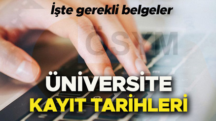 Üniversite kayıt tarihleri 2023-2024:  Üniversite kayıtları ne zaman, nasıl yapılır İşte elektronik kayıt tarihleri ve gerekli belgeler