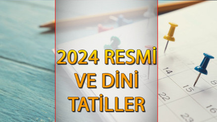 2023-2024 RESMİ VE DİNİ TATİLLER || Resmi tatil günleri hangileri, önümüzdeki yıl kaç gün tatil var