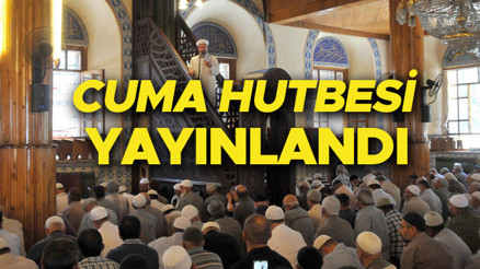 Cuma hutbesi konusu 1 Eylül 2023 | Bu hafta cuma hutbesi konusu nedir İşte Diyanetin yayınladığı cuma hutbesi PDF metni ve konusu Cuma hutbesi konusu 1 Eylül 2023 | Bu hafta cuma hutbesi konusu nedir İşte Diyanetin yayınladığı cuma hutbesi PDF metni ve konusu