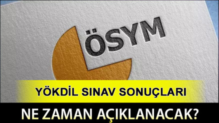 YÖKDİL ne zaman açıklanacak YÖKDİL/2 sınav sonuçları tarihi