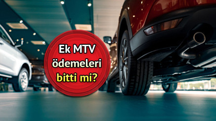 Ek Motorlu Taşıtlar Vergisi ödemesinde son durum Ek MTV iptal oldu mu, son ödeme tarihi geçti mi Ek MTV ödemesi bitti mi