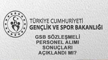 GSB PERSONEL ALIMI SONUÇLARI 2023 İSİM LİSTESİ BELLİ OLDU MU GBP personel alımı başvuru sonuçları ne zaman açıklanır e-Devlet 11 bin 455 sözleşmeli personel alımı sonucu sorgulama